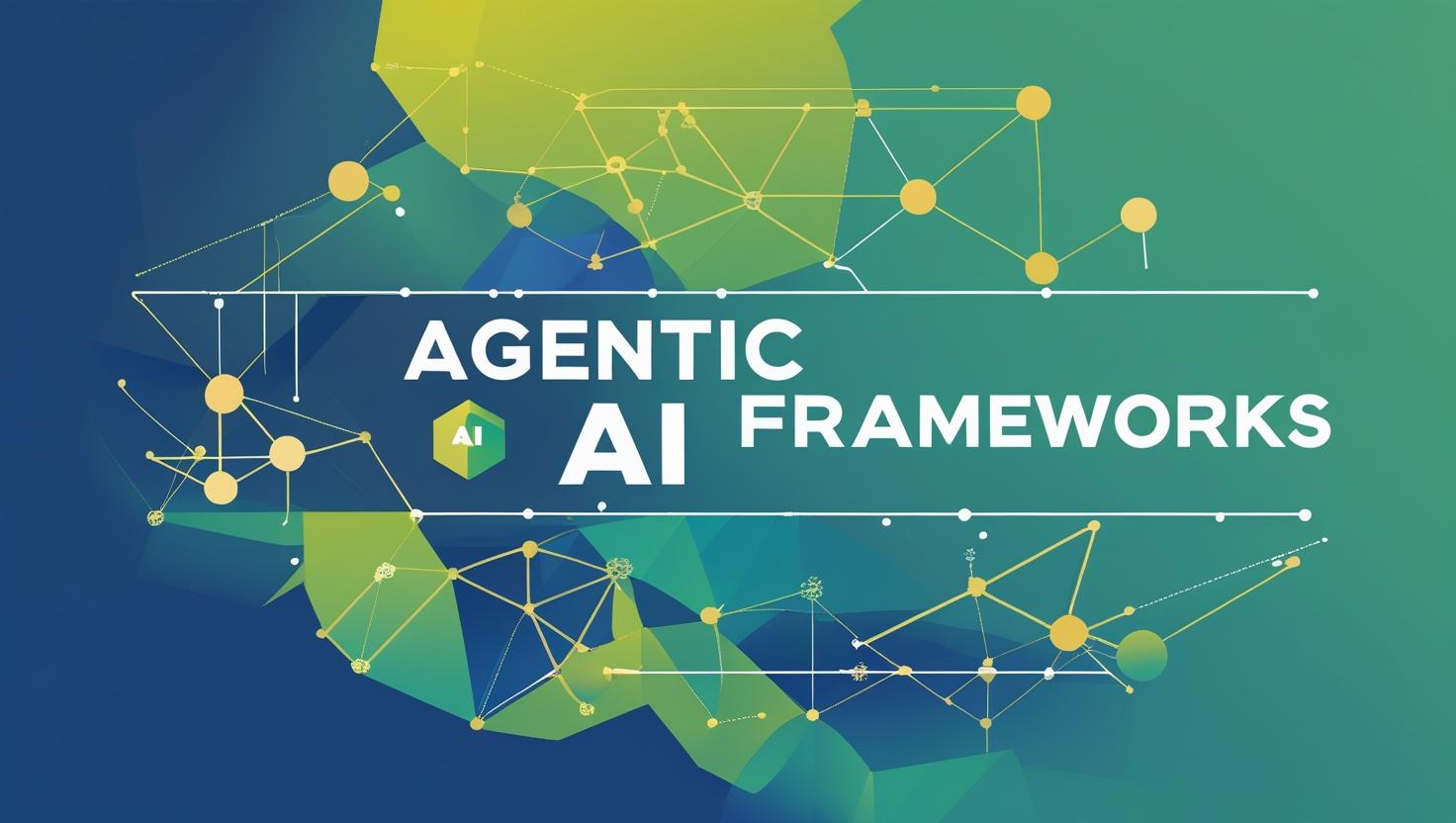 agentic ai frameworks
